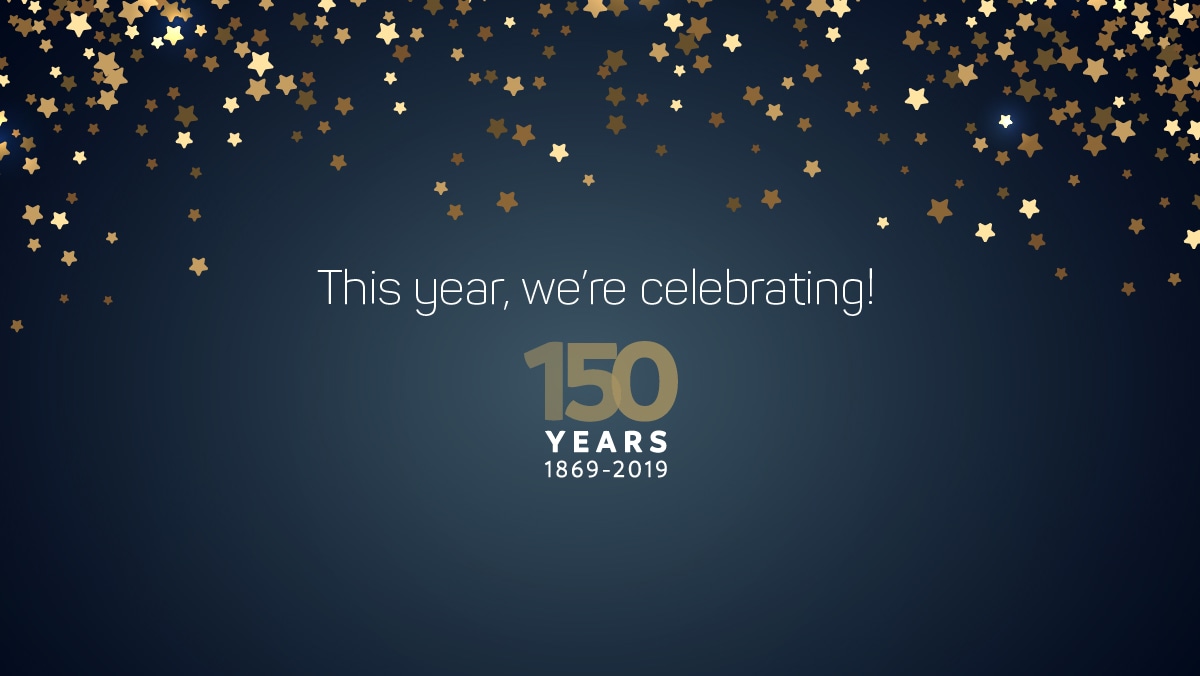 Celebrating a 150 year legacy